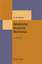 Hartmut Pilkuhn, Hartmut M. Pilkuhn - Relativistic Quantum Mechanics
