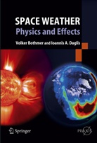 Volker Bothmer, Ioannis Daglis, Ioannis A. Daglis - Space Weather