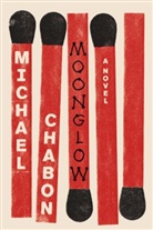 Michael Chabon - Moonglow