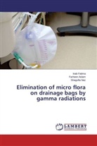 Farhee Aslam, Farheen Aslam, Ina Fatima, Inab Fatima, Shagufta Naz - Elimination of micro flora on drainage bags by gamma radiations