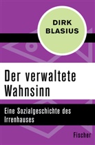 Dirk Blasius - Der verwaltete Wahnsinn
