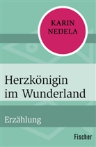 Karin Nedela - Herzkönigin im Wunderland