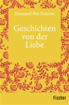 Emanuel Bin Gorion, Emanuel BinGorion, Emanue Bin-Gorion, Emanuel Bin-Gorion - Geschichten von der Liebe
