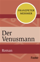 Franzpeter Meßmer - Der Venusmann