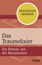 Franzpeter Meßmer - Das Traumelixier