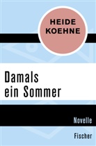 Heide Koehne - Damals ein Sommer