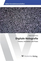 Robert Skoczowsky - Digitale Holografie