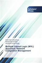 Adib Kabi Chowdhury, Adib Kabir Chowdhury, Muhamme Ibrahim, Muhammed Ibrahim, Ash Singh, Ashutosh Kumar Singh - Multiple Valued Logic (MVL) Approach: Network Congestion Management