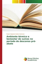 Ruben Alejandro Ovelar Centurion, Ovelar Centurion Ruben Alejandro - Ambiente térmico e bemestar de suínos no período de descanso pré-abate