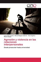 Miriam Magal Calderón, Miriam Magaly Calderón, Laur Oliva Zárate, Laura Oliva Zárate, RIVERA, Elsa Angélica Rivera Vargas - Agresión y violencia en las relaciones interpersonales