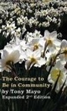 Tony Mayo - The Courage to Be in Community, 2nd Edition