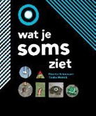 Floortje Schoevaart, Tineke Meirink - Wat je soms ziet