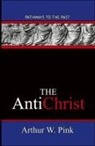 Arthur W Pink - The AntiChrist