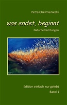 Petra Chelmieniecki - was endet, beginnt