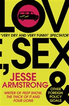 Jesse Armstrong, Armstrong Jesse - Love Sex and Other Foreign Policy Goals