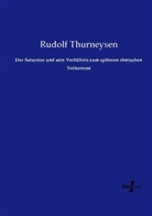 Rudolf Thurneysen - Der Saturnier und sein Verhältnis zum späteren römischen Volksverse