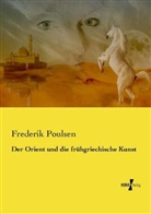 Frederik Poulsen - Der Orient und die frühgriechische Kunst