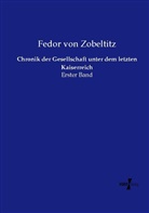 Fedor von Zobeltitz - Chronik der Gesellschaft unter dem letzten Kaiserreich