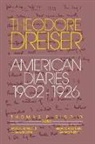 Theodore Dreiser, Iii, James L. W. West III, Thomas P Riggio, Thomas P. Riggio, James L. West... - The American Diaries, 1902-1926