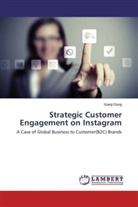 Xueqi Gong - Strategic Customer Engagement on Instagram