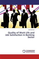 Harmeet Kaur - Quality of Work Life and Job Satisfaction in Banking Sector