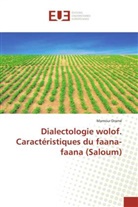 Mamour Drame - Dialectologie wolof. Caractéristiques du faana-faana (Saloum)