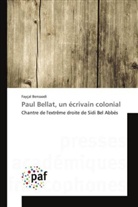 Fayçal Bensaadi - Paul Bellat, un écrivain colonial