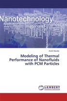 Awad Alquaity - Modeling of Thermal Performance of Nanofluids with PCM Particles