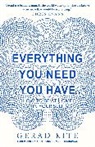 Gerad Kite, Kite Gerad - Everything you Need you Have: How to be at Home in your Self