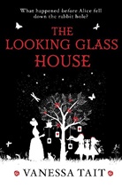 Vanessa Tait - The Looking Glass House