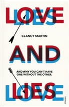 Clancy Martin, Martin Clancy - Love and Lies