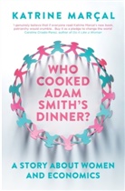 Katrine Marcal, Katrine (Y) Marcal, Katrine Marçal - Who Cooked Adam Smith's Dinner?