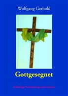 Wolfgang Gerhold - Gottgesegnet