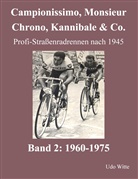 Udo Witte - Campionissimo, Monsieur Chrono, Kannibale & Co.