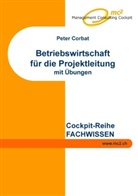 Peter Corbat - Betriebswirtschaft für die Projektleitung