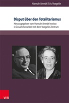 Hanna Arendt, Hannah Arendt, Eric Voegelin, Hanna Arendt, Hannah Arendt, Hannah-Arendt-Ins für Totalitarismusforschung e V... - Disput über den Totalitarismus