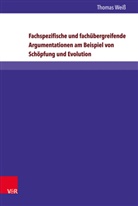 Thomas Weiß - Fachspezifische und fachübergreifende Argumentationen am Beispiel Schöpfung und Evolution