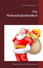Der Weihnachtsmann - Das WeihnachtsfamilienBuch