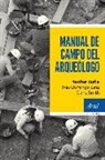 Heather Burke, Inés Domingo Sanz, Claire Smith - Manual de campo del arqueólogo