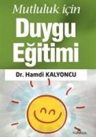 Hamdi Kalyoncu - Mutluluk Icin Duygu Egitimi