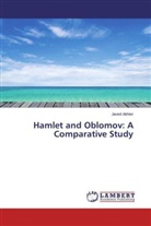 Javed Akhter - Hamlet and Oblomov: A Comparative Study