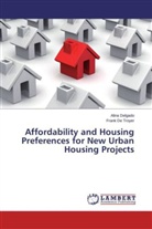 Frank De Troyer, Alin Delgado, Alina Delgado - Affordability and Housing Preferences for New Urban Housing Projects