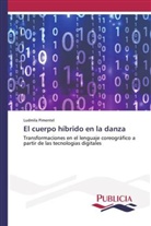 Ludmila Pimentel - El cuerpo híbrido en la danza