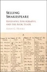 Adam G. Hooks, Adam G. (University of Iowa) Hooks, Hooks Adam G. - Selling Shakespeare