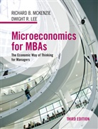 Dwight Lee, Dwight R. Lee, Dwight R. (Southern Methodist University Lee, Richard McKenzie, Richard B. McKenzie, Richard B. (University of California Mckenzie... - Microeconomics for Mbas