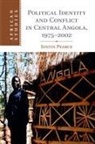 Justin Pearce - Political Identity and Conflict in Central Angola, 1975-2002