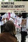 Jeremy S Godfrey, Jeremy S. Godfrey, Godfrey Jeremy S. - Rewriting Homeless Identity