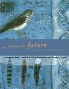 David Rothenberg, David (New Jersey Institute of Technol Rothenberg, David Pryor Rothenberg, Wandee J. Pryor, Marie Redmond, David Rothenberg... - Writing the Future