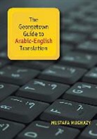 Mustafa Mughazy, Mustafa (Western Michigan University) Mughazy, Mustafa A. Mughazy, Mughazy Mustafa - Georgetown Guide to Arabic-English Translation