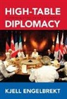 Kjell Engelbrekt, Kjell (Swedish National Defense College) Engelbrekt, Engelbrekt Kjell - High-Table Diplomacy